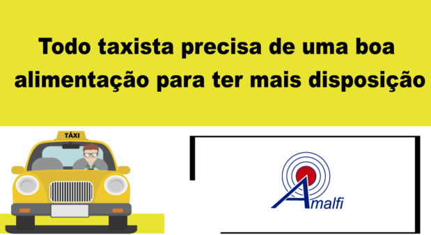 Todo taxista precisa de uma boa alimentação para ter mais disposição