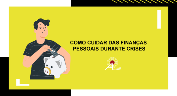 Como cuidar das finanças pessoais durante as crises