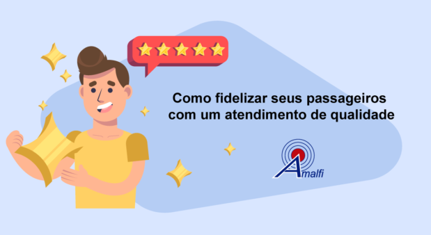 Como fidelizar seus passageiros com um atendimento de qualidade